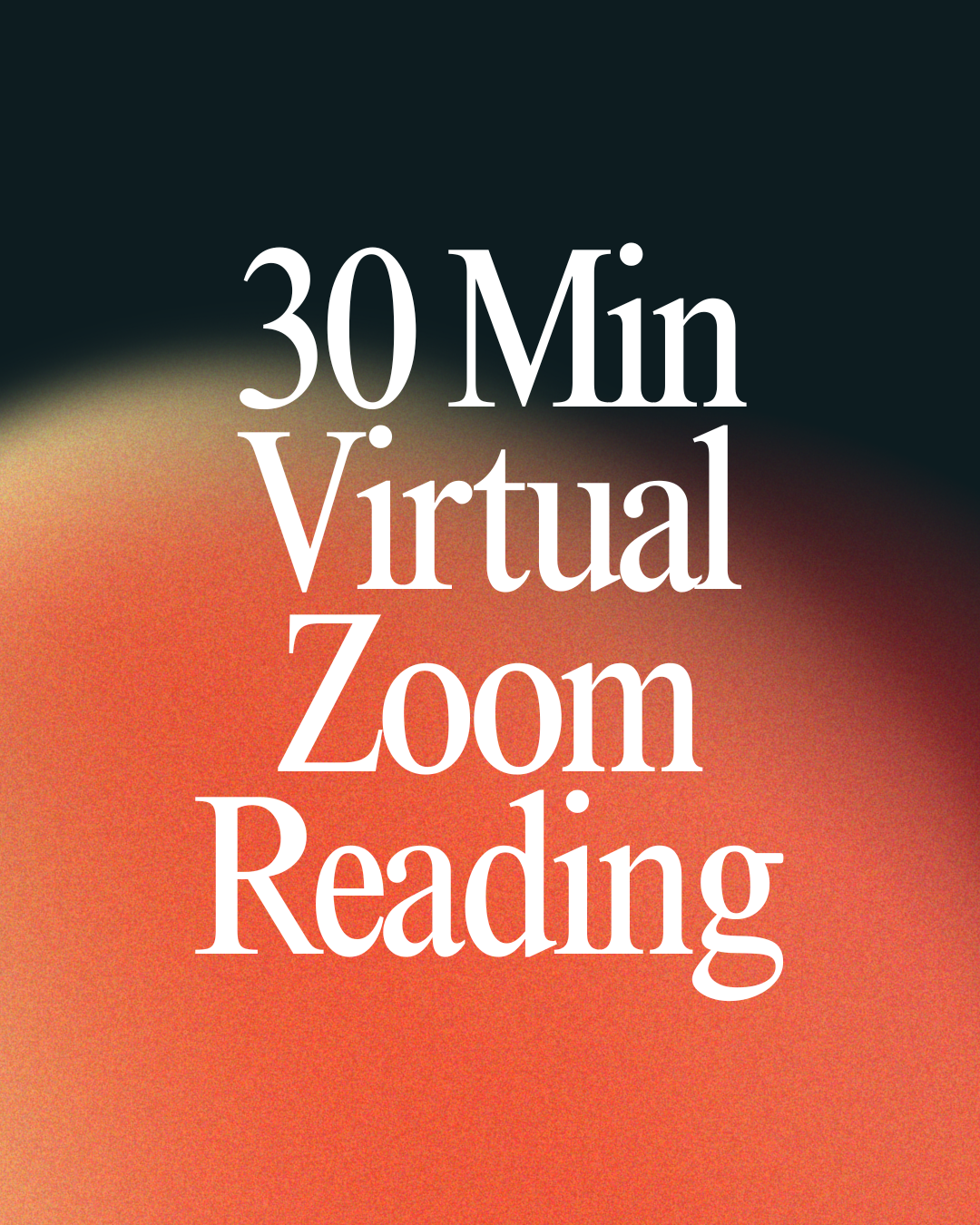 30 Min Virtual Zoom Reading