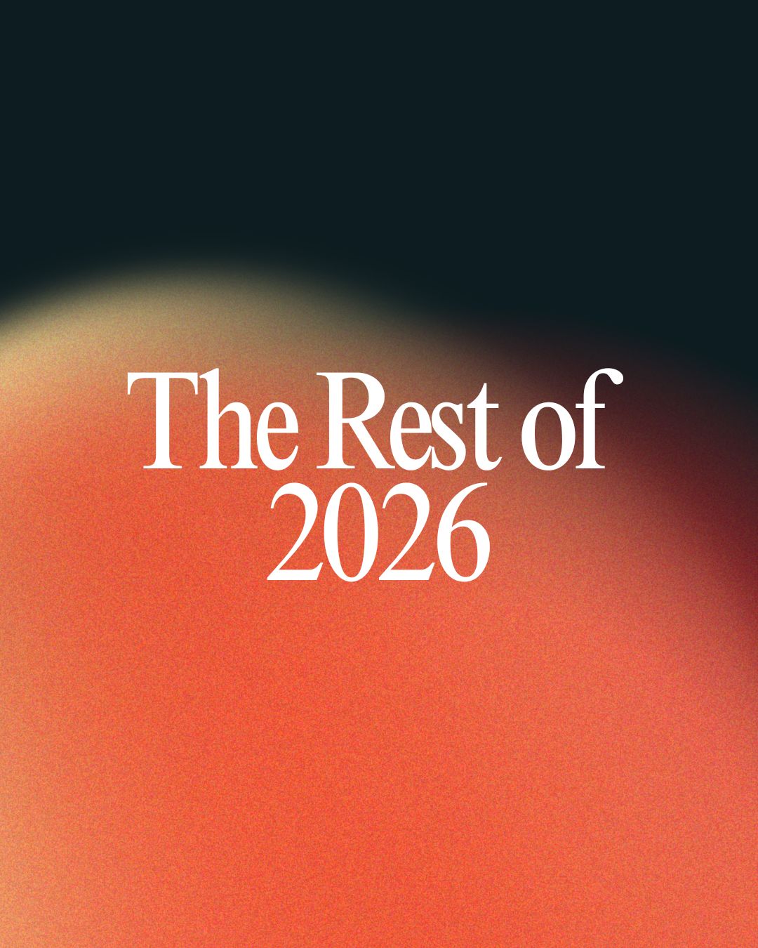 The Rest of 2026